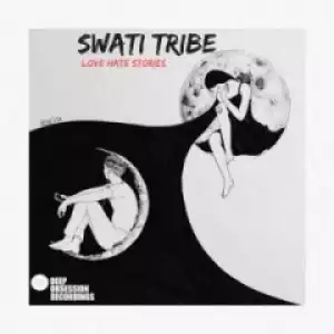 Swati Tribe - Love Hate Stories (Original Mix)